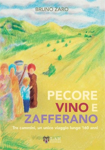 Bruno Zaro: “Pecore, vino e zafferano”